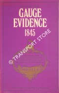 Extracts from Gauge Evidence 1845 and the History and Prospects of the Railway System by SIDNEY, Samuel
